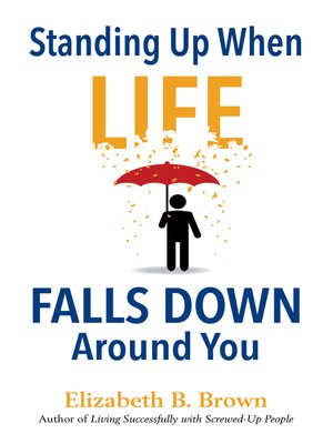 cover image of Standing Up When Life Falls Down Around You
